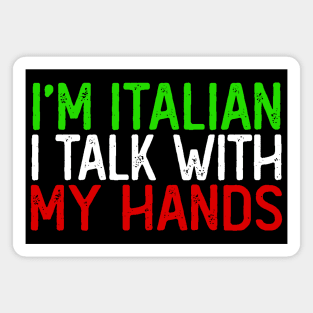 I'm Italian I Talk With My Hands // Italian Pride Magnet